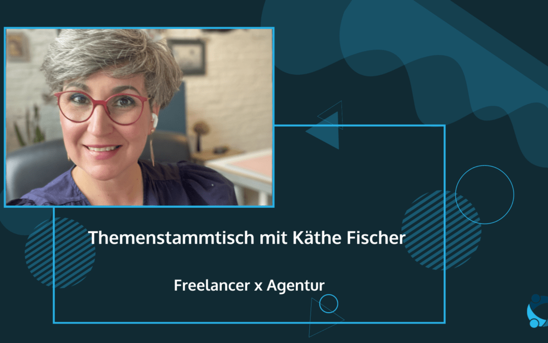 Themenstammtisch im August 2023: Freelancer x Agentur